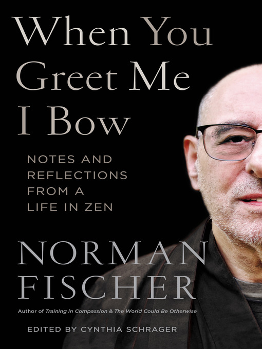 Title details for When You Greet Me I Bow by Norman Fischer - Available
